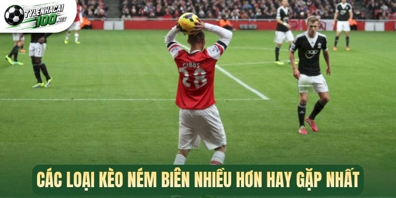 Kèo Ném Biên Nhiều Hơn - Cách Chốt Cược Hiệu Quả 2 Các loại kèo ném biên nhiều hơn hay gặp nhất