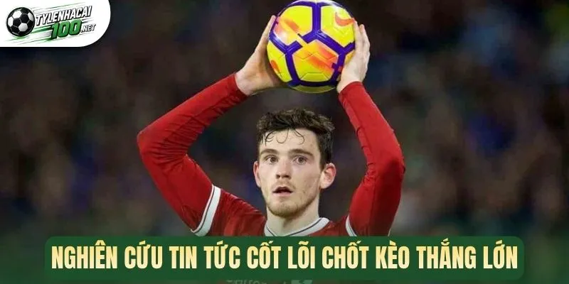 Kèo Ném Biên Nhiều Hơn - Cách Chốt Cược Hiệu Quả 3 Nghiên cứu tin tức cốt lõi chốt kèo thắng lớn