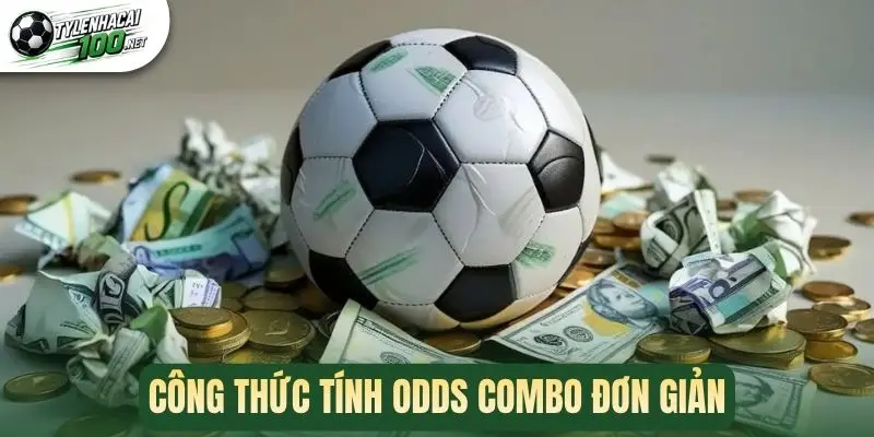 Công thức tính odds combo đơn giản